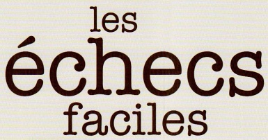 Livre Les échecs faciles pour tous : Apprendre à jouer et à gagner aux échecs